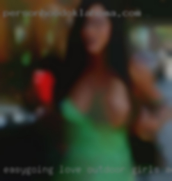Easygoing, love outdoor girls active fucking and cook.