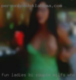 Fun ladies, bi couple milfs who want nsa sex.