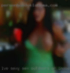 Lve sexy sex outdoors or indoors.