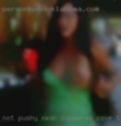 Not pushy near Copperas Cove TX, send women us horny a message!
